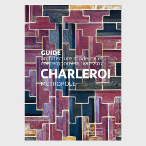Guide architecture moderne et contemporaine - Charleroi métropole